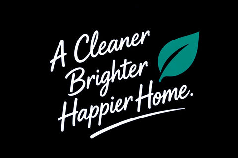 A cleaner, brighter, happier home.
